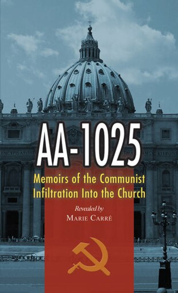 AA-1025: Memoirs of the Communist Infiltration into the Church Author: Marie Carré book not booklet