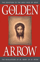 The Golden Arrow: The Revelations of Sr. Mary of St. Peter book not booklet