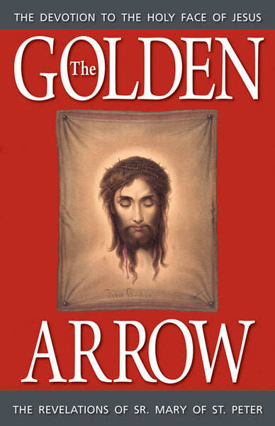 The Golden Arrow: The Revelations of Sr. Mary of St. Peter book not booklet