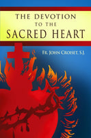 Devotion to the Sacred Heart of Jesus: How to Practice the Sacred Heart Devotion book not booklet