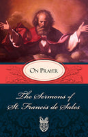 The Sermons of St. Francis de Sales: On Prayer book not booklet