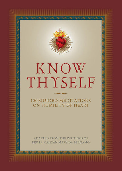 Know Thyself: 100 Guided Meditations on Humility of Heart Book not booklet