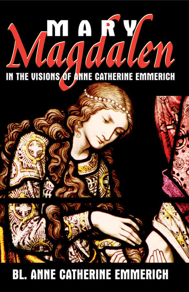 Mary Magdalen in the Visions of Anne Catherine Emmerich book not booklet