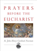 Prayers Before The Eucharist by St. John Henry Newman book not booklet