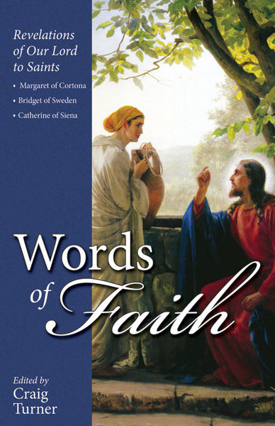 Words of Faith: Revelations of Our Lord to Saints Margaret of Cortona, Bridget of Sweden and Catherine of Siena book not booklet