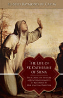 The Life of Saint Catherine of Siena: The Classic on Her Life and Accomplishments as Recorded by Her Spiritual Director book not booklet