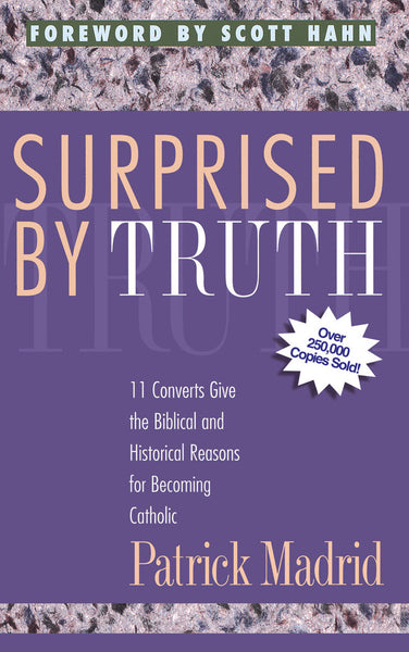 Surprised by Truth: 11 Converts Give the Biblical and Historical Reasons for Becoming Catholic book not booklet