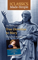 The Classics Made Simple: True Devotion to Mary Author: St. Louis de Montfort booklet