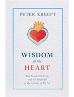 Wisdom of The Heart by Peter Kreeft book not booklet